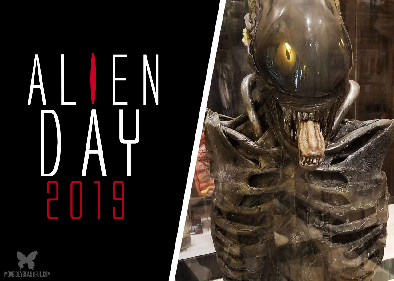 Alien Day 2019 40 Years in the Making — Morbidly Beautiful
