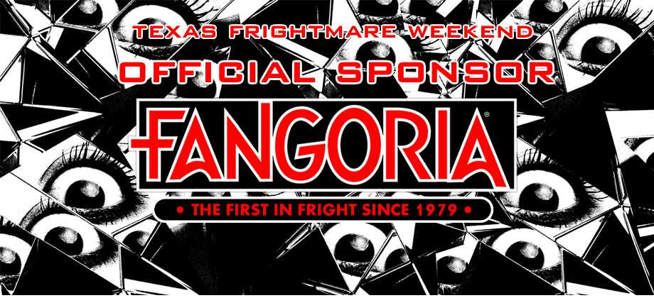 Fangoria is the official sponsor for Texas Frightmare Weekend horror convention