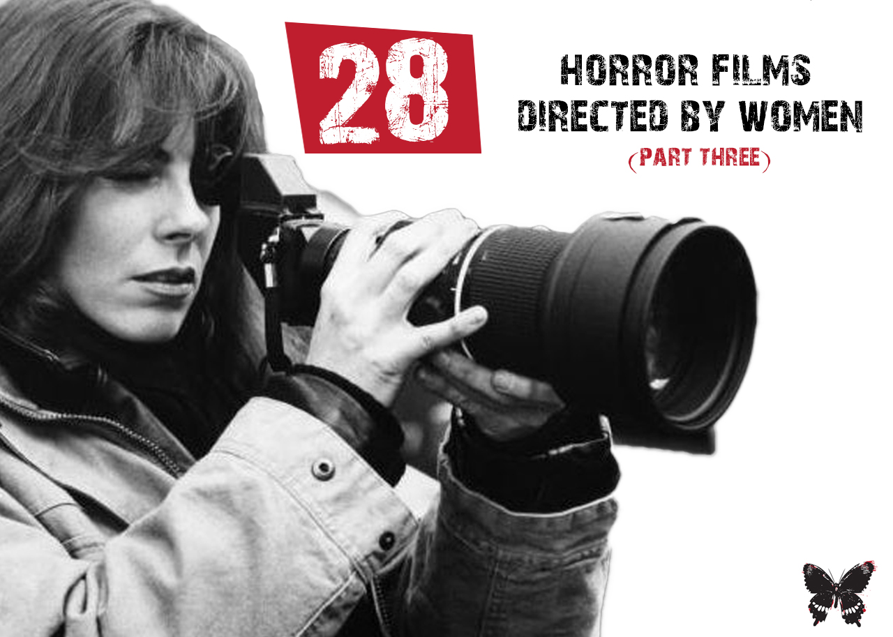 28 Horror Films Directed by Women (Part Three)