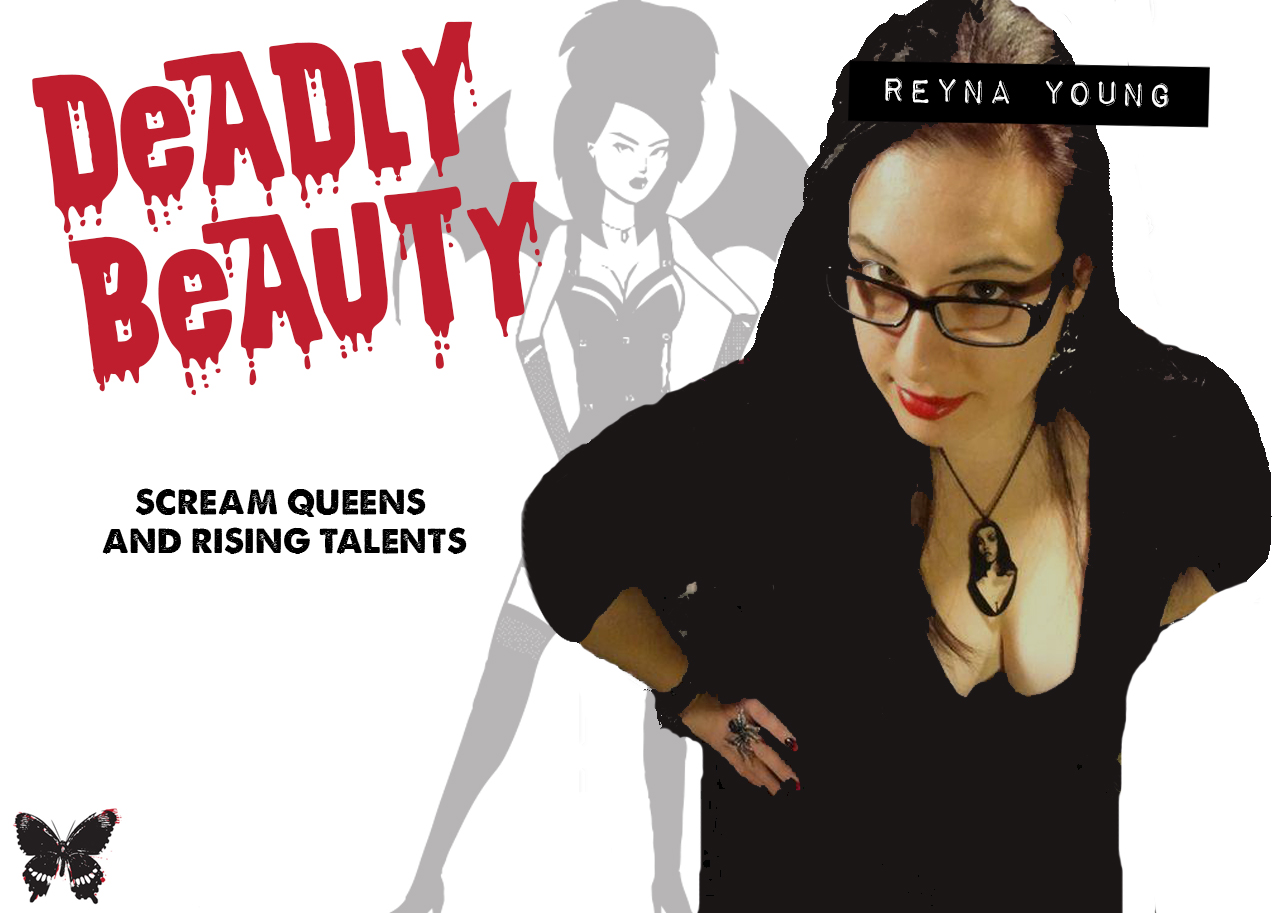 Deadly Beauty: REYNA YOUNG