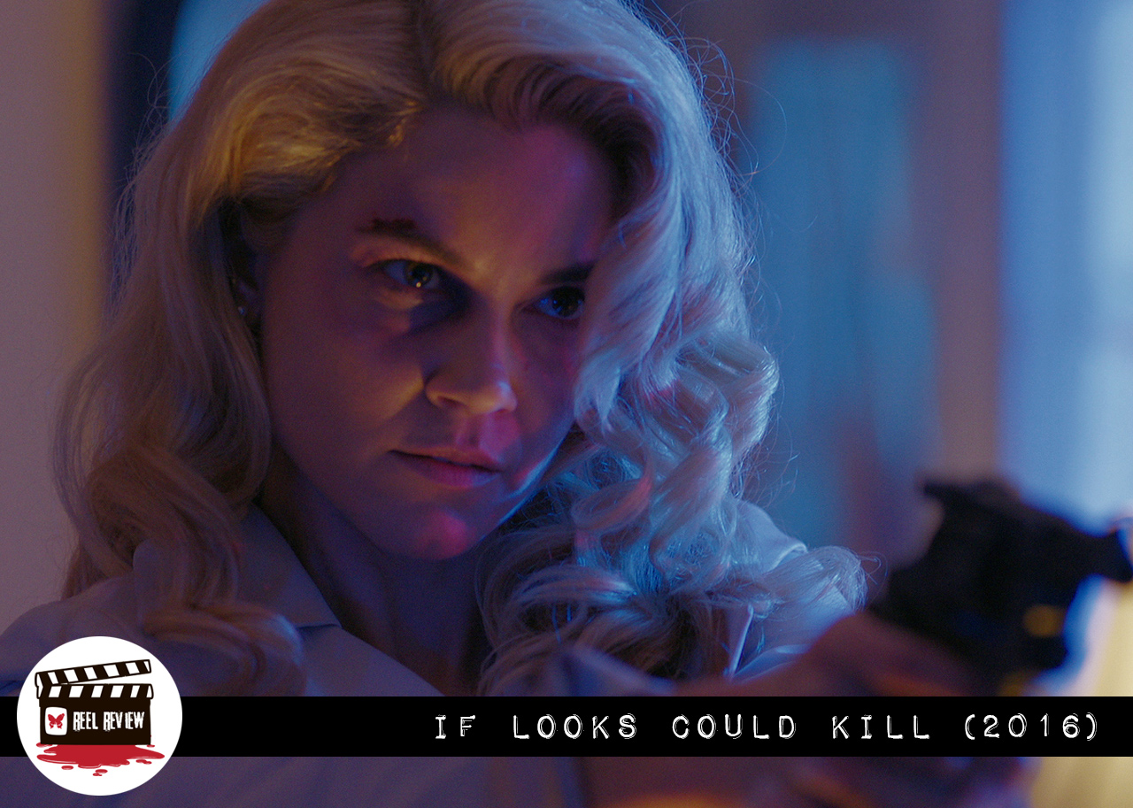 Reel Review: If Looks Could Kill (2016)