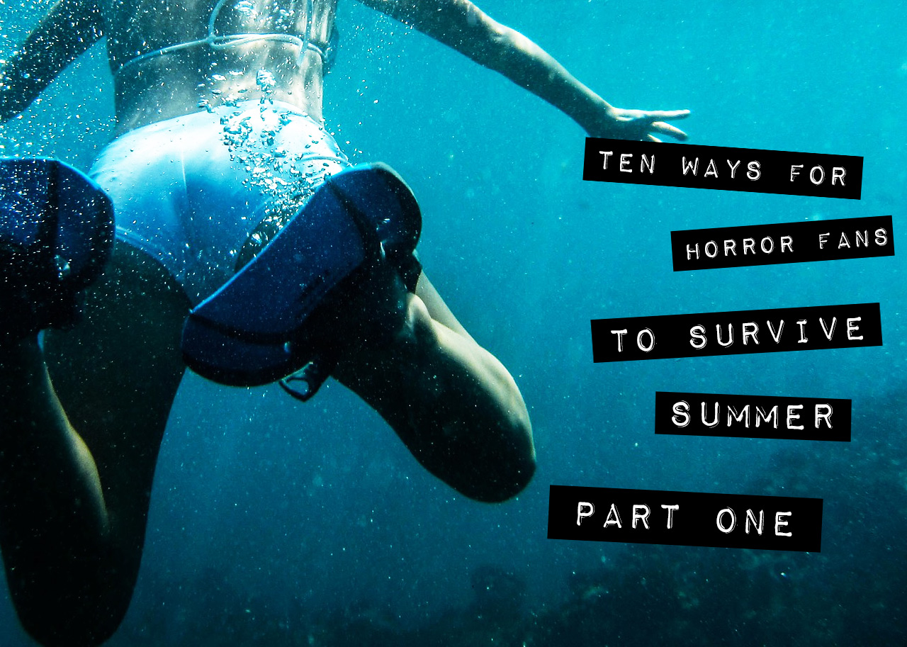 Top Ten Ways to Survive Summer (Part One)