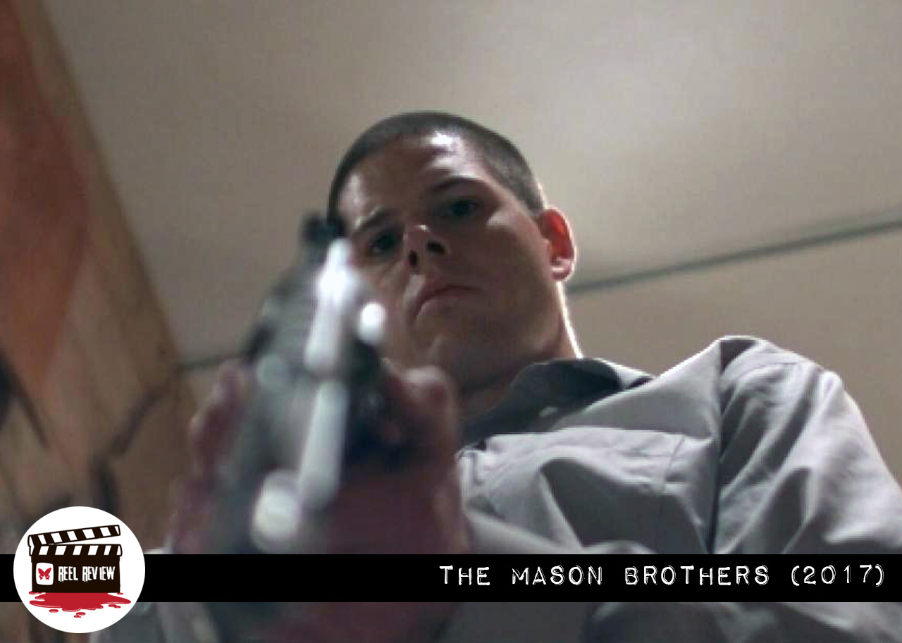 Reel Review: The Mason Brothers (2017)
