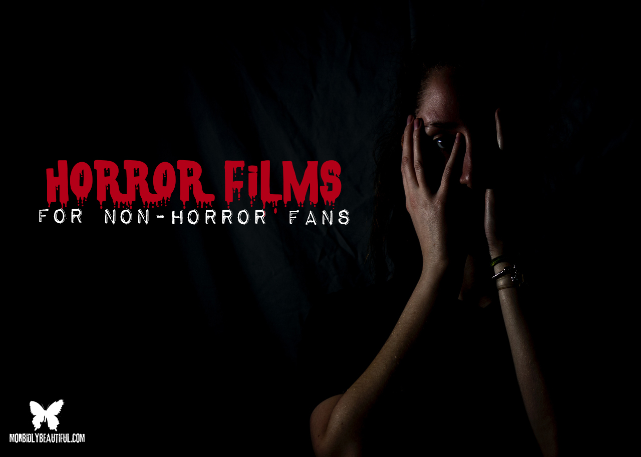 Horror Films for Non-Horror Fans