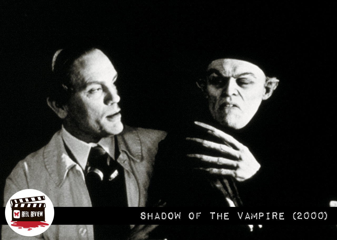 Reel Review: Shadow of the Vampire (2000)