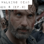 The Walking Dead Season 8: Episode 6