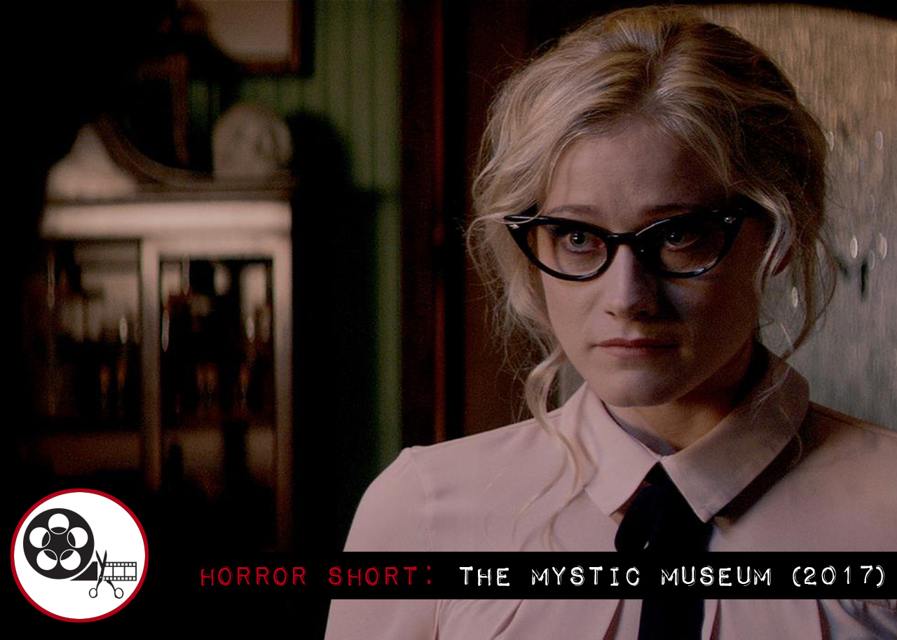 Horror Short: The Mystic Museum (2017)