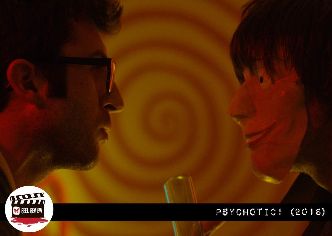 Reel Review: Psychotic! (2016)