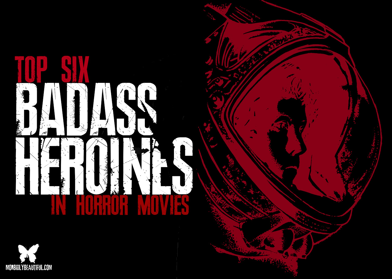 Six Badass Heroines in Horror Films