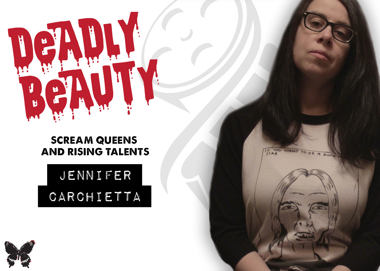 Deadly Beauty: Jennifer Carchietta