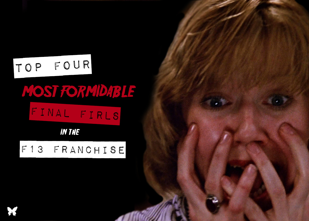 Friday the 13th's Most Formidable Final Girls