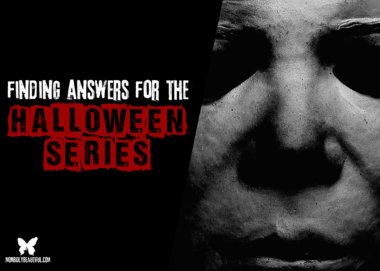 Finding Answers For The Halloween Series