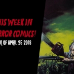 This Week in Horror Comics (Week of April 25, 2018)