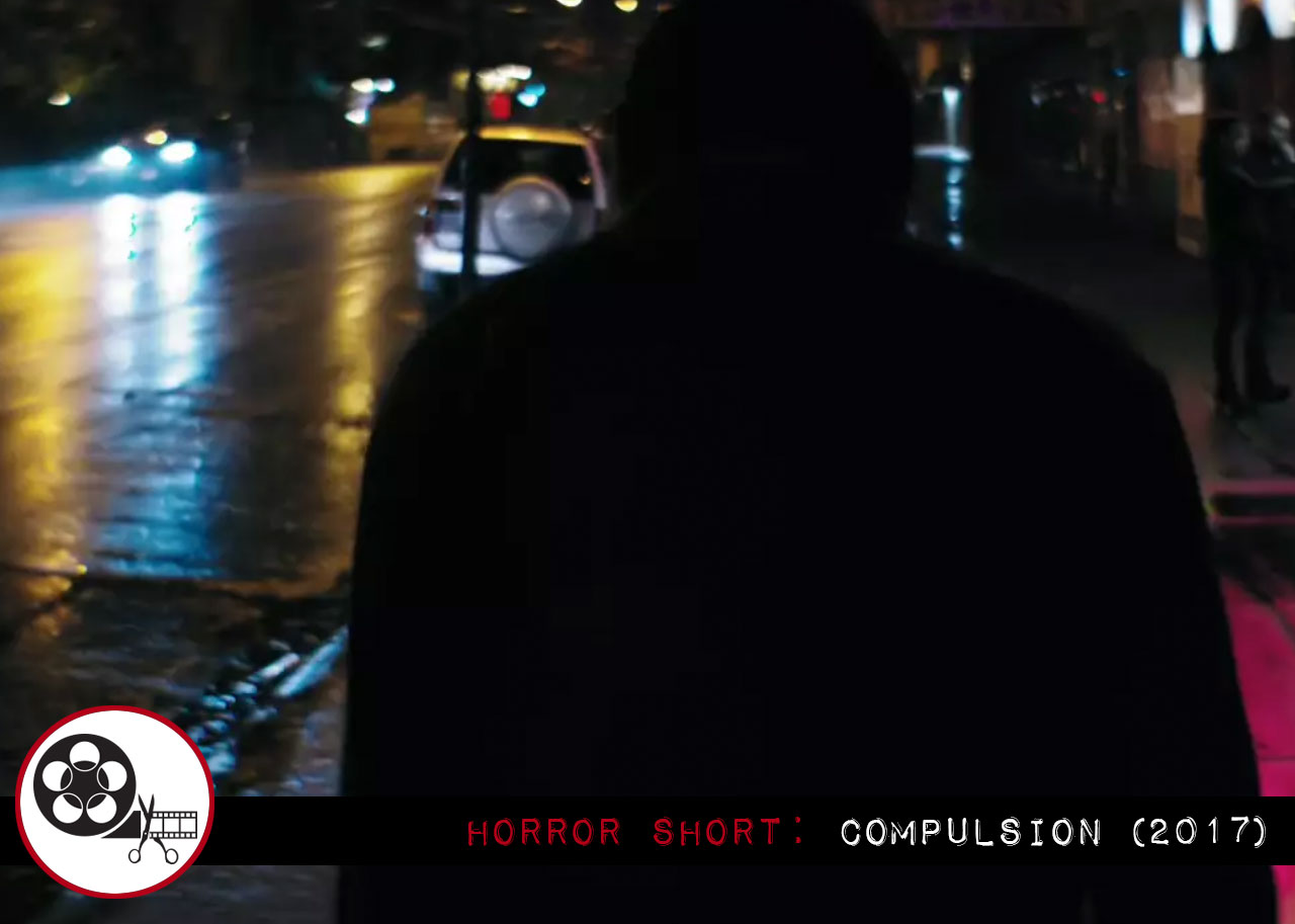 Horror Short: Compulsion (2017)