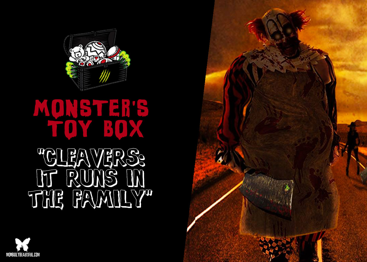 Monster's Toy Box: Cleavers: It Runs in the Family