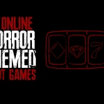 Top 6 Horror-Themed Online Slot Games