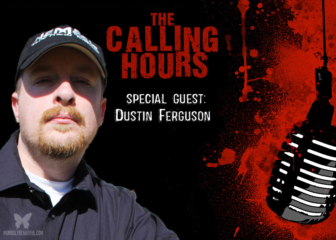The Calling Hours 2.27: Dustin Ferguson Interview