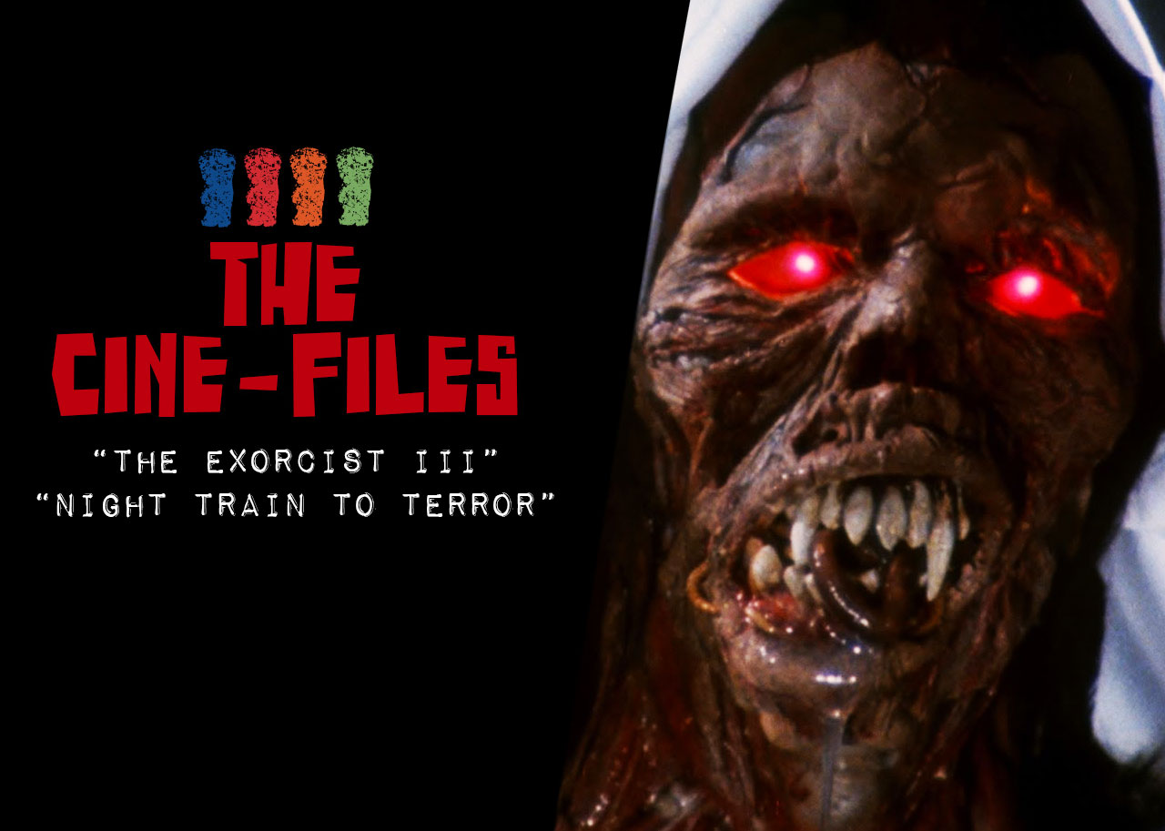 Cine-Files: "The Exorcist 3", "Night Train to Terror"