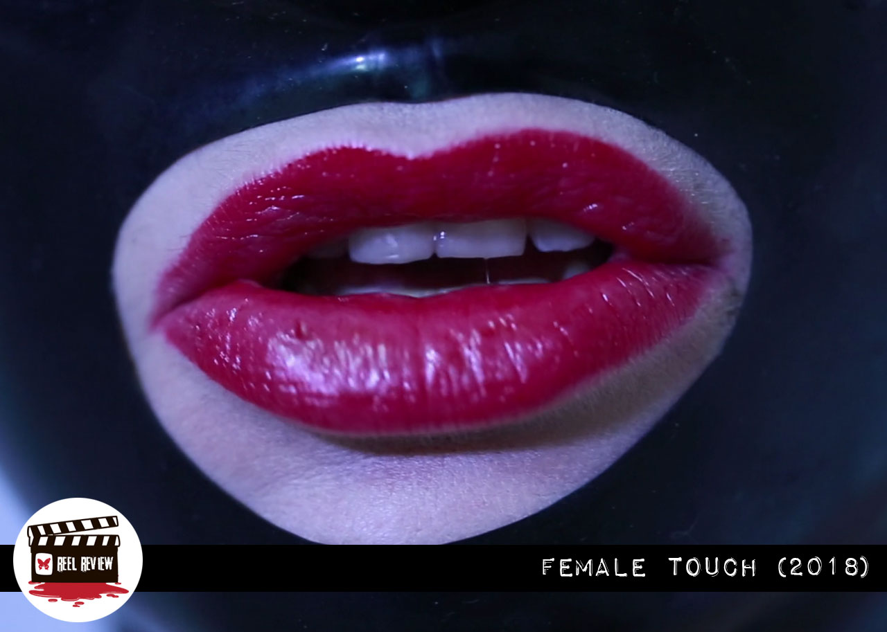 Reel Review: Female Touch (2018)