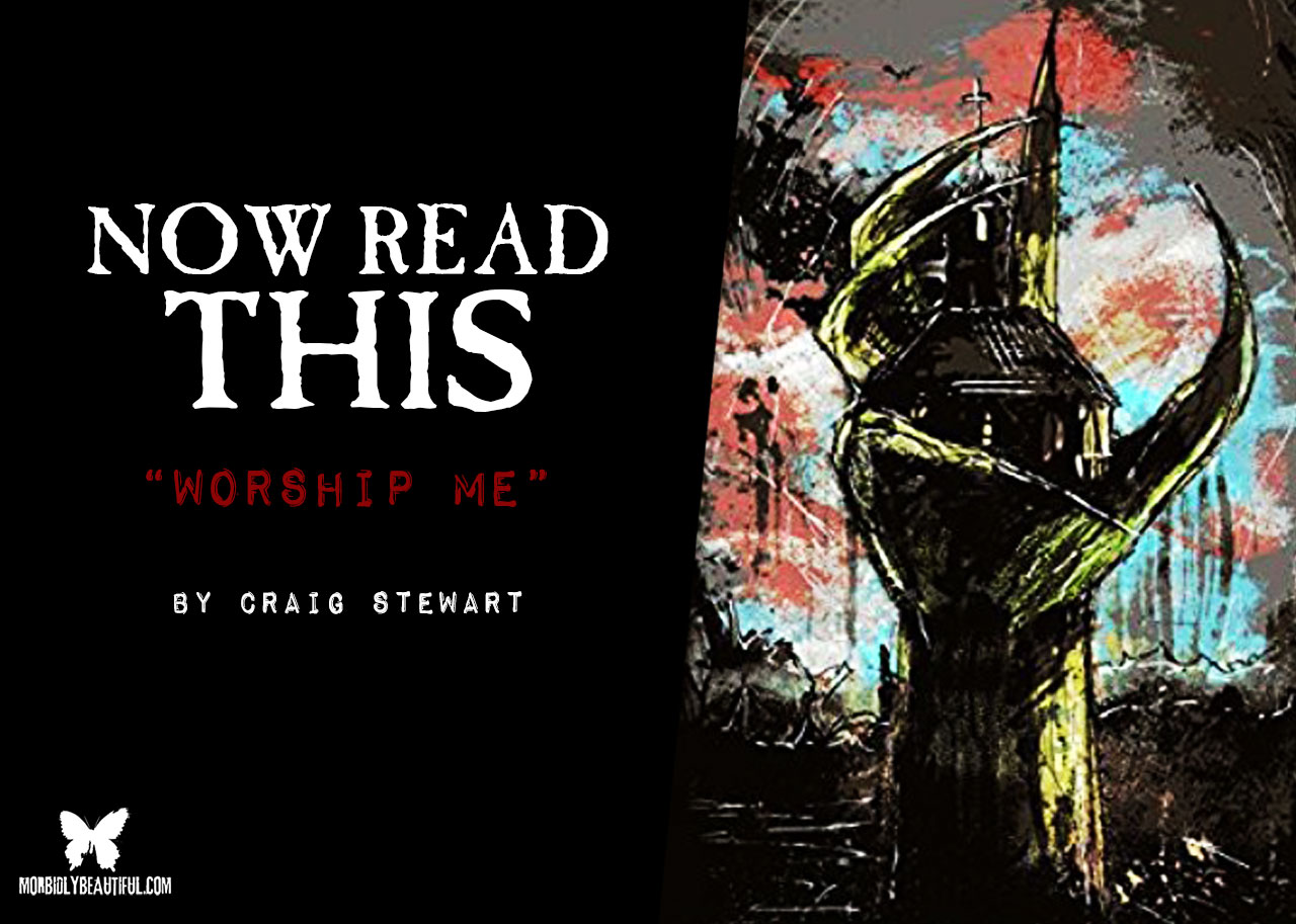 Now Read This: Craig Stewart's "Worship Me"