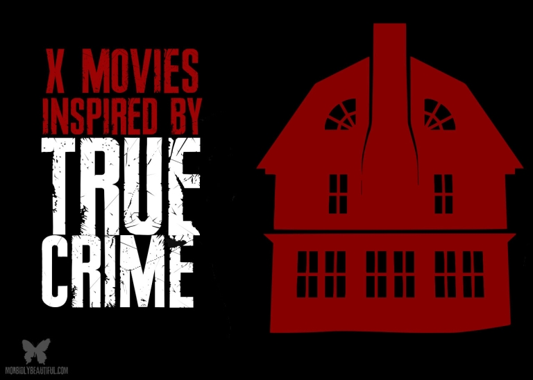 top-ten-horror-movies-inspired-by-true-crimes-morbidly-beautiful