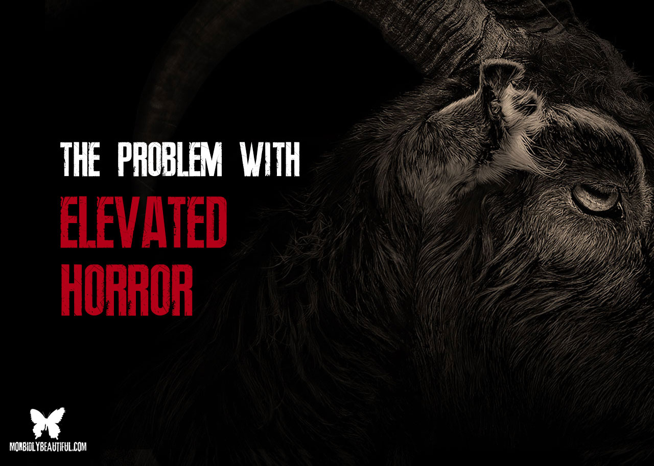 The Problem With Elevated Horror
