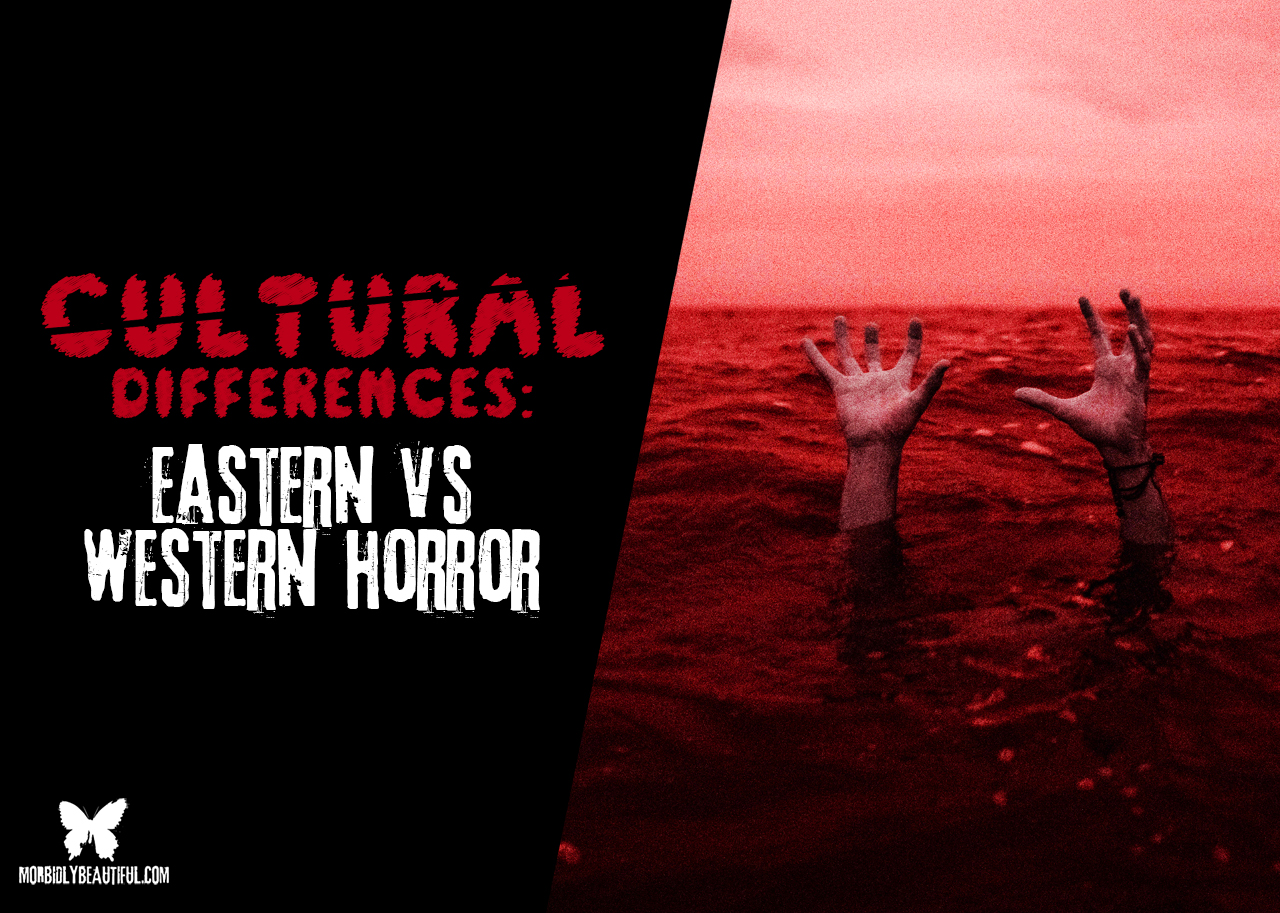 Cultural Differences: Eastern vs Western Horror