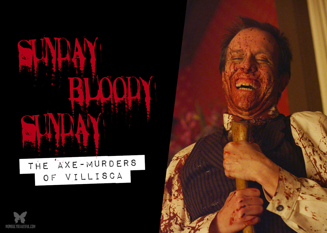 Sunday Bloody Sunday: The Axe-Murders of Villisca