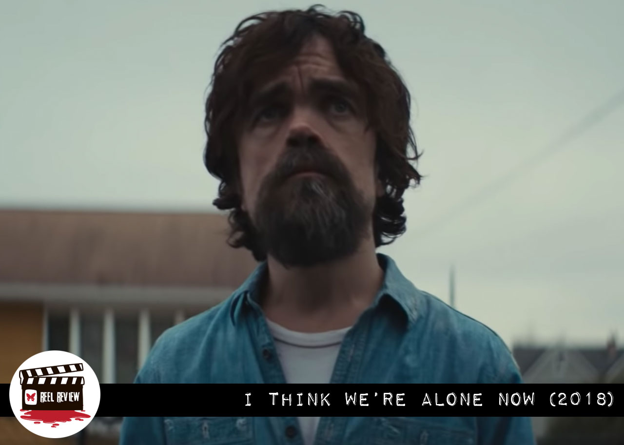 Reel Review: I Think We're Alone Now (2018)