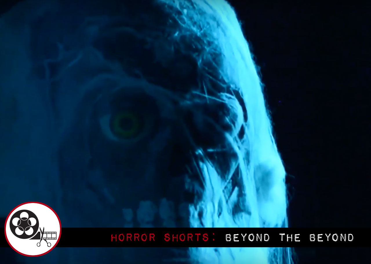 Horror Short: Beyond the Beyond (2018)