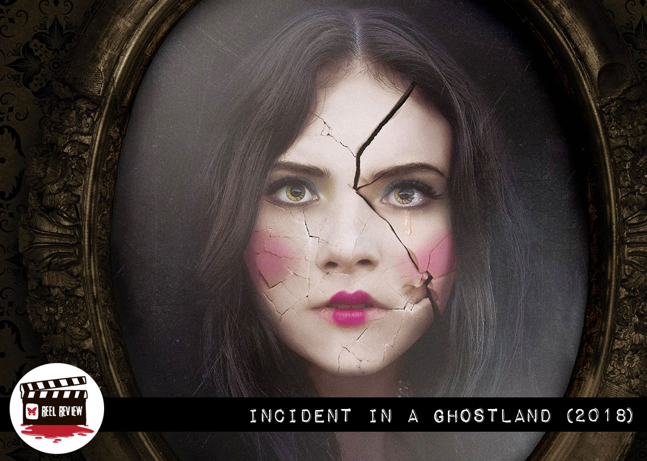 Reel Review: Incident in a Ghostland (2018)