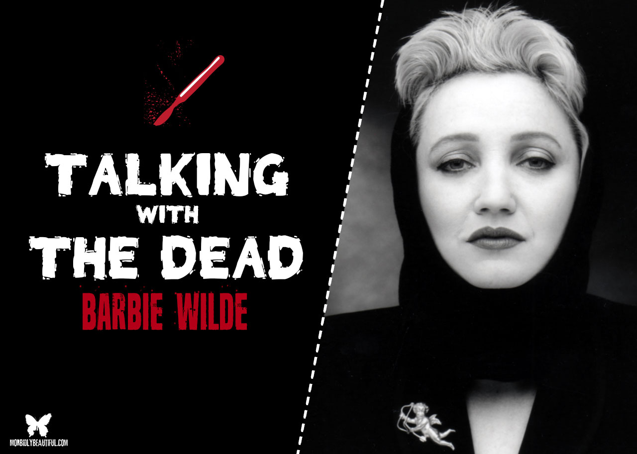 Talking With the Dead: Barbie Wilde