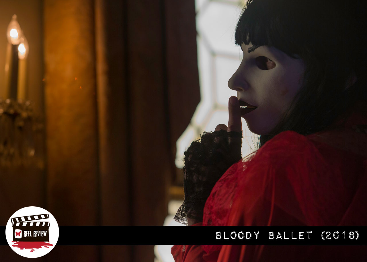 Reel Review: Bloody Ballet (2018)