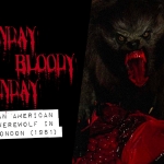 Bloody Sunday: An American Werewolf in London