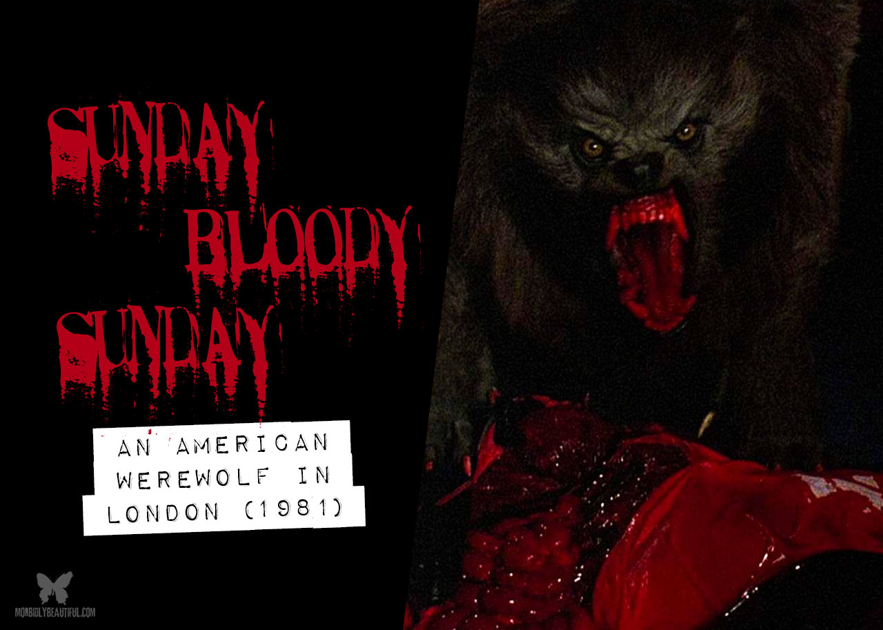 Bloody Sunday: An American Werewolf in London