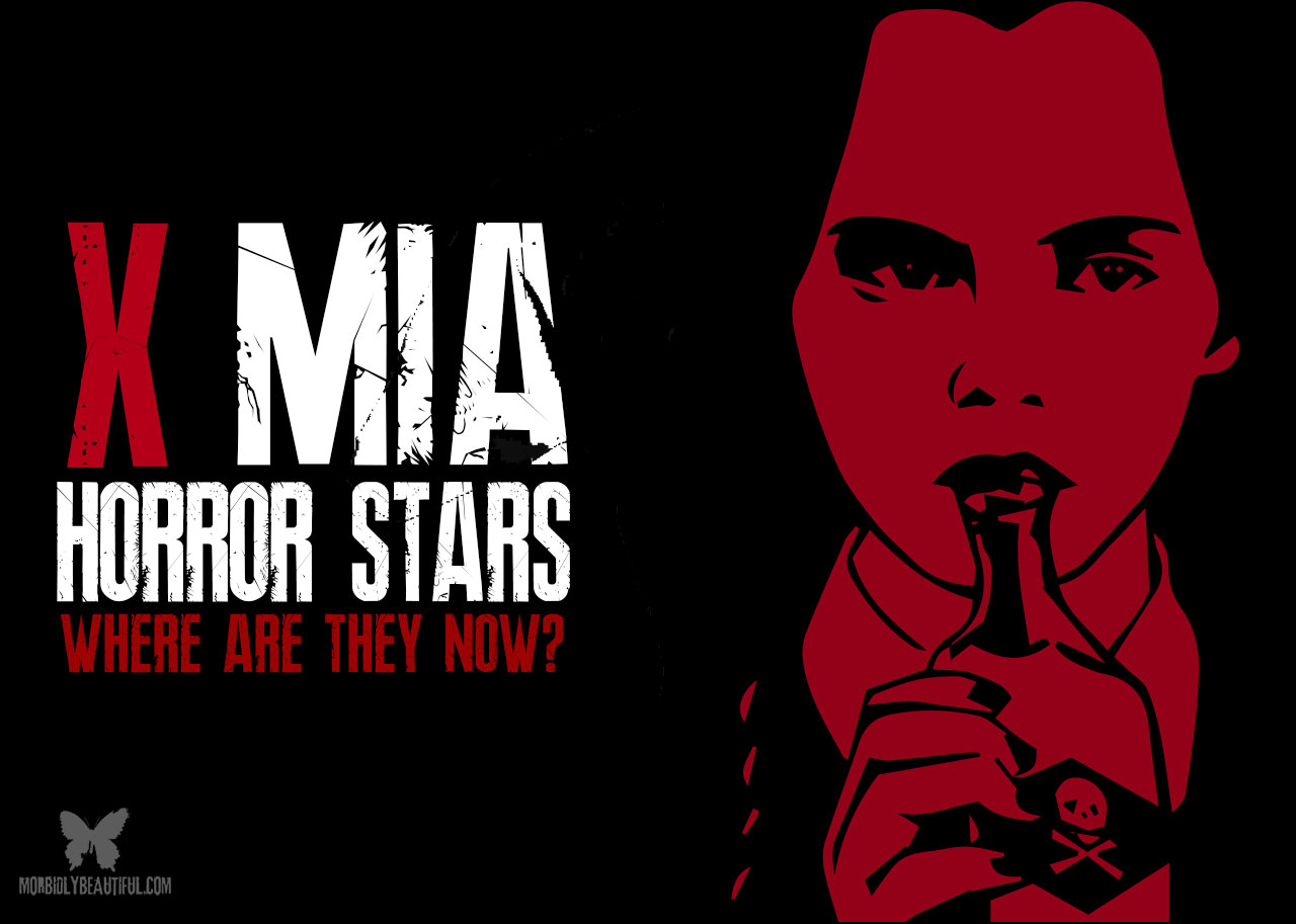 Top Ten MIA Horror Stars: Where Are They Now?