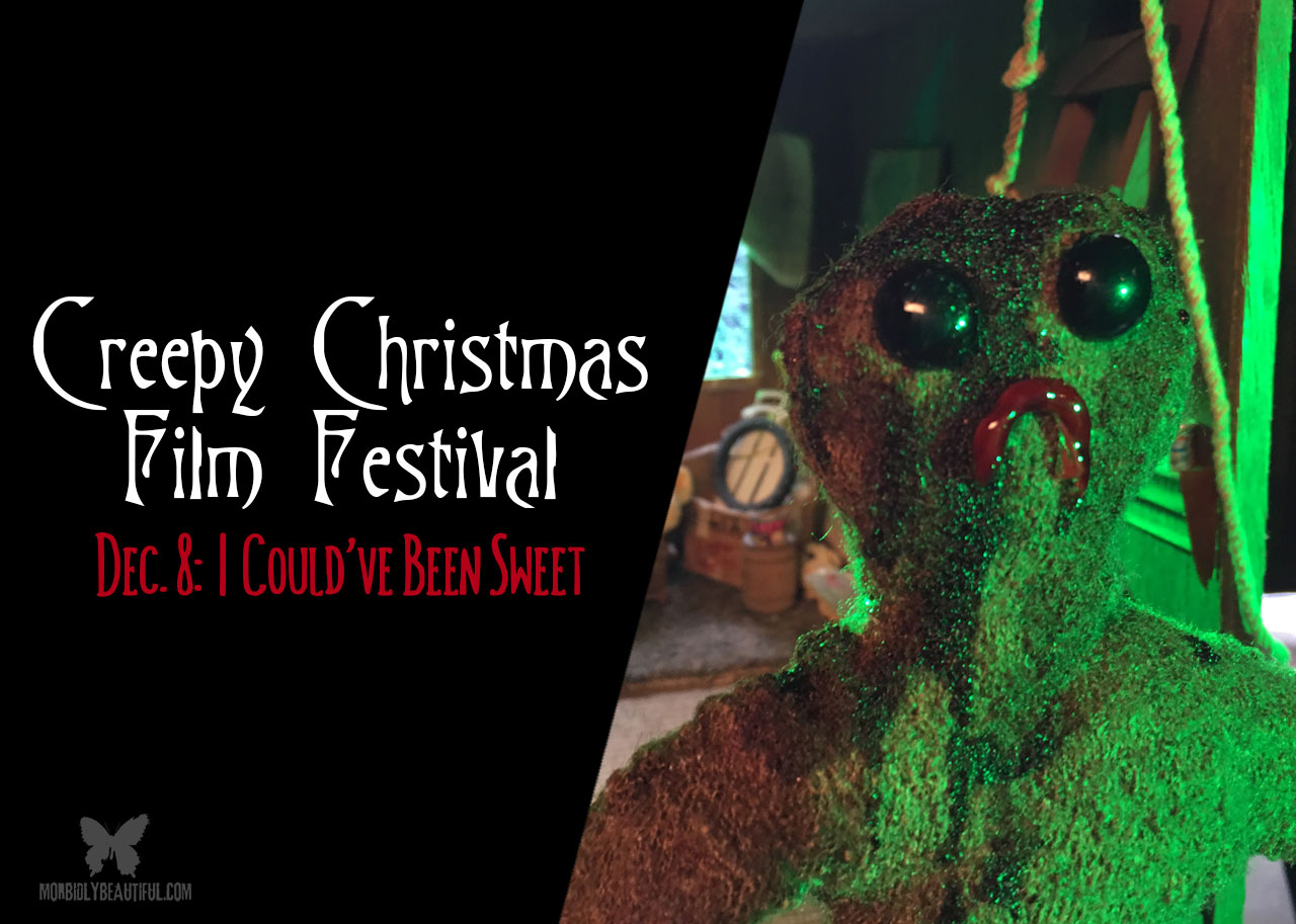 Creepy Christmas Day 8: I Could've Been Sweet