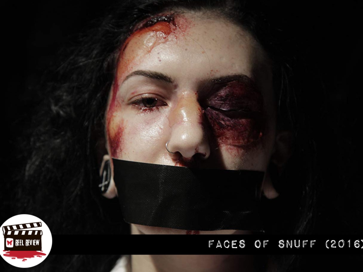Reel Review: Faces of Snuff (2016) - Morbidly Beautiful