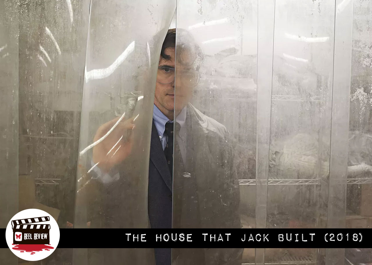 Reel Review: The House That Jack Built (2018)