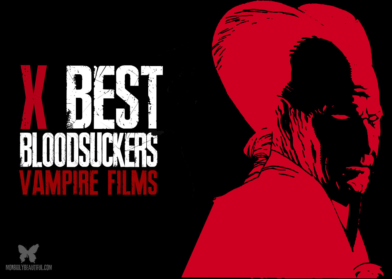 Best of the Bloodsuckers: Top Ten Vampire Films