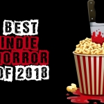 35 Best Indie Horror Films of 2018
