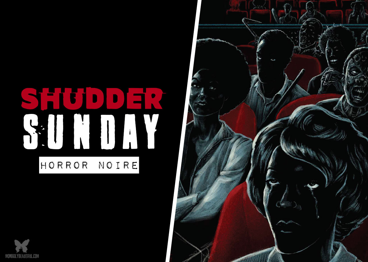 Shudder Sunday: Horror Noire