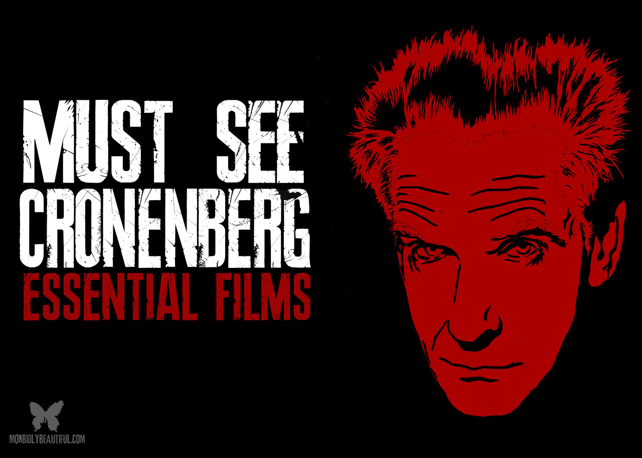 The Essential David Cronenberg: 10 Must See Films