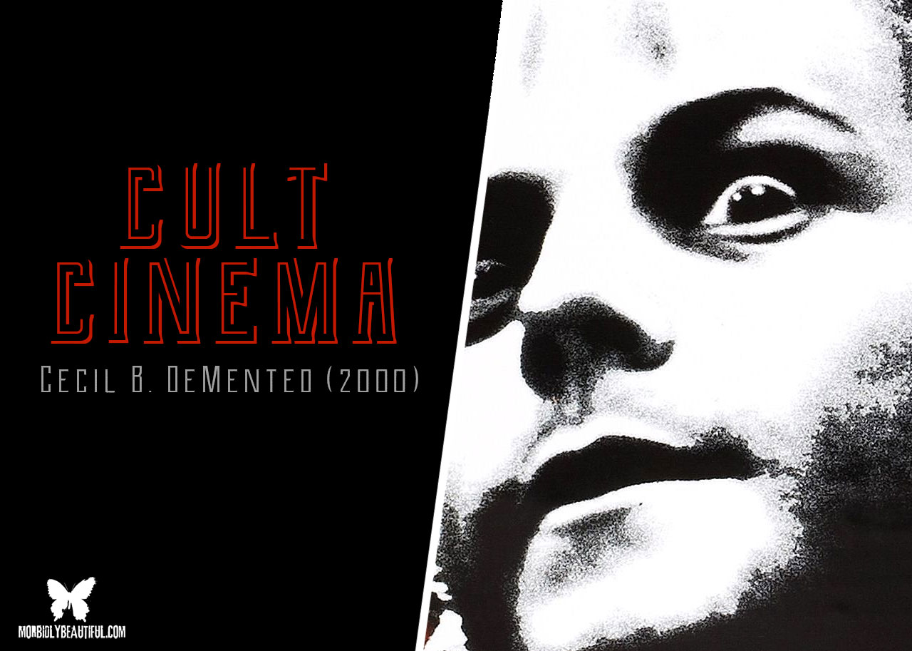 Cult Cinema: Cecil B. DeMented