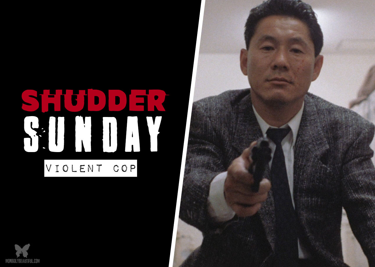 Shudder Sunday: Violent Cop (1989)