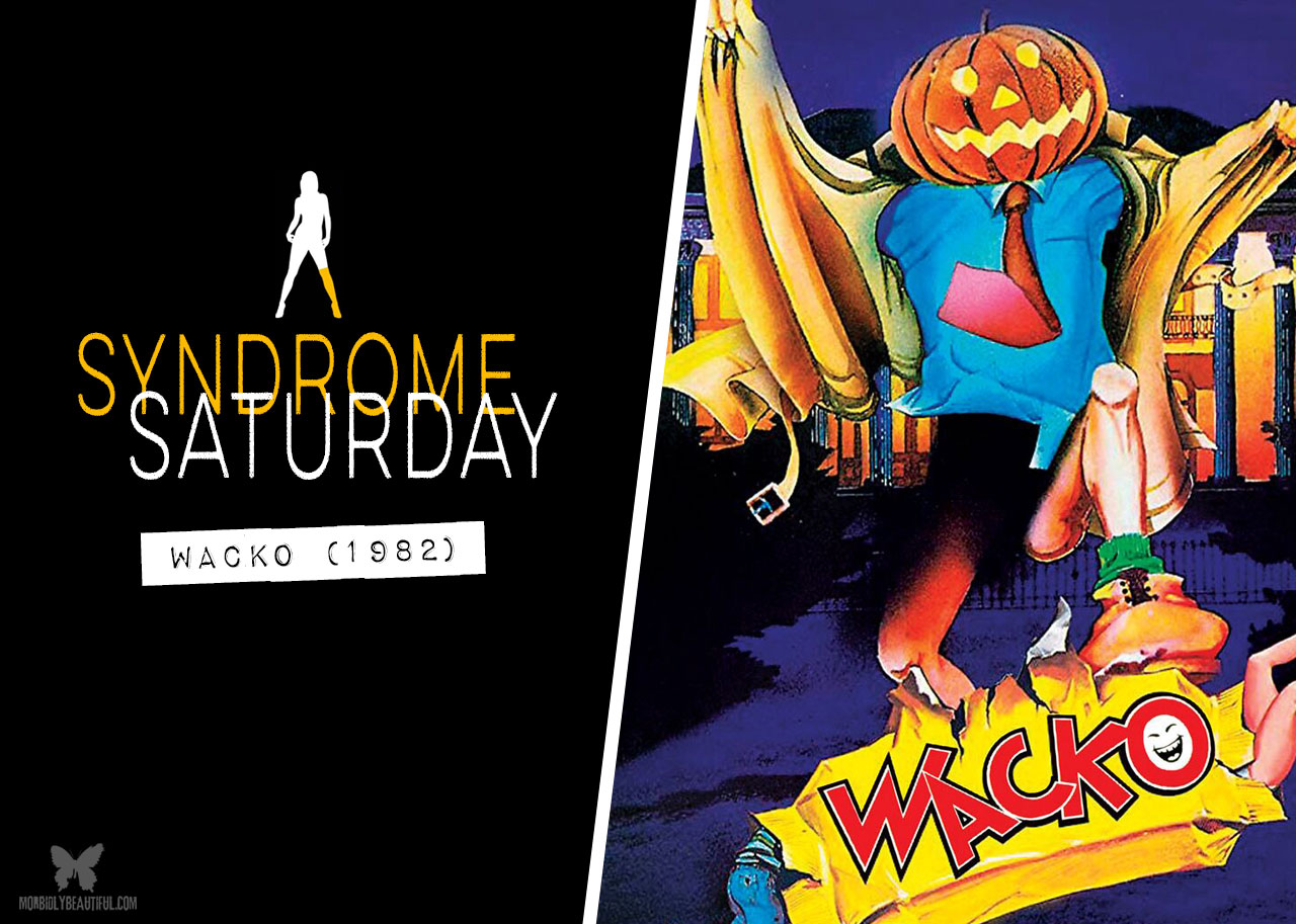 Syndrome Saturday: Wacko (1982)