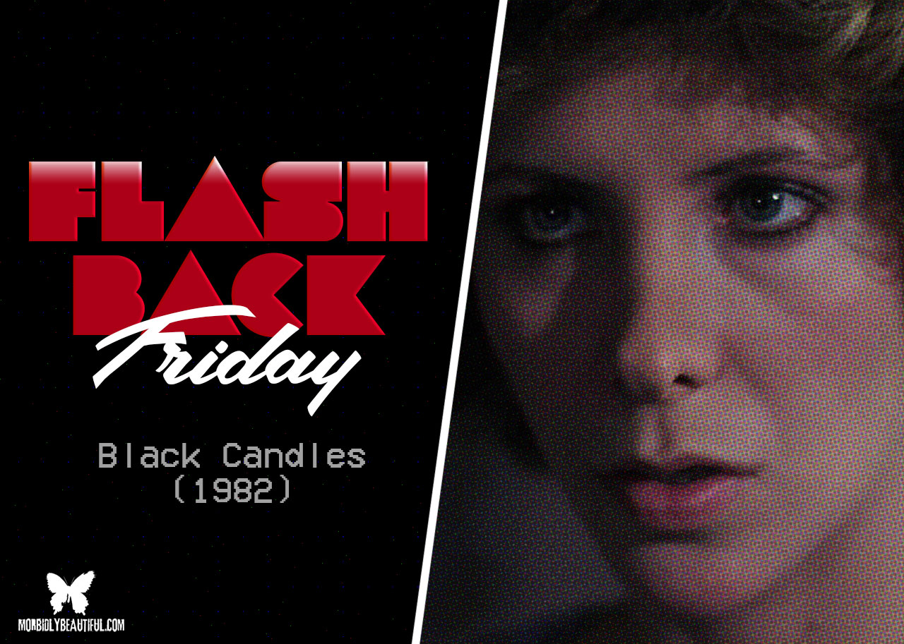 Flashback Friday: Black Candles (1982)