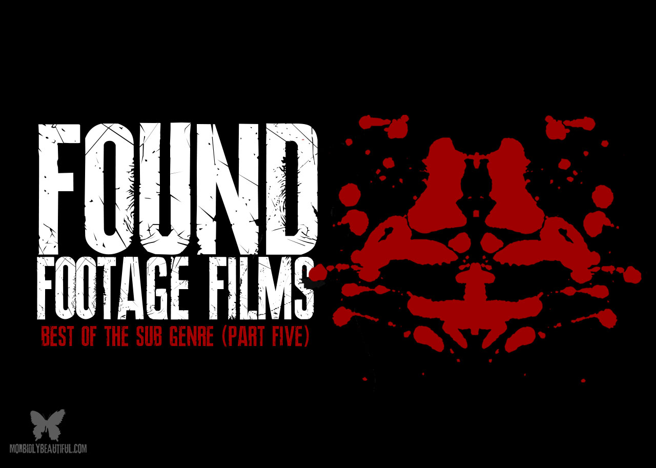 Best Found Footage and Faux Docs (Part 5)