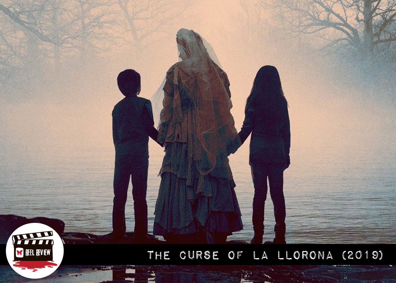 Reel Review: The Curse of La Llorona (2019)