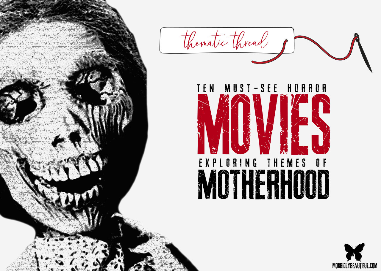 Thematic Thread: Motherhood in Horror